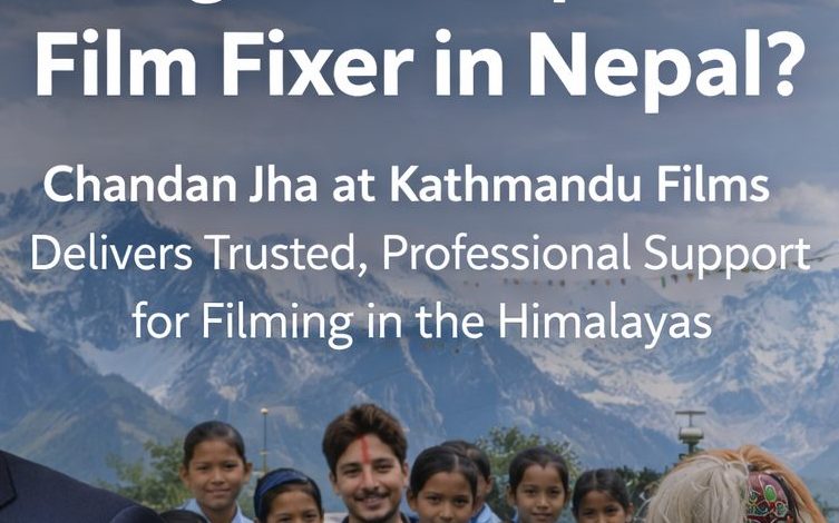 Experienced Film Fixer in Nepal